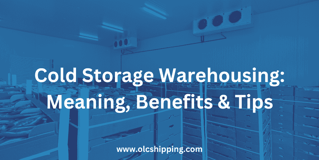 Cold Storage Warehousing Meaning Benefits and Tips